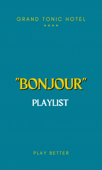 Grand Tonic Hôtel Biarritz & SPA NUXE - Playlist #3
